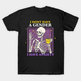 Have A Gender I Have Anxiety Nonbinary Skeleton T-Shirt